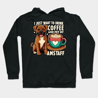 Funny Drink Coffee And Pet My Amstaff American Staffordshire Terrier Dog Hoodie